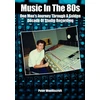 KNYGA Peter Woolliscroft Music in the 80s, One Man's Journey Through A Golden Decade Of Studio Recording