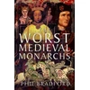 KNYGA Phil Bradford Worst Medieval Monarchs