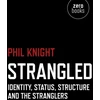 KNYGA Phil Knight Strangled – Identity, Status, Structure and The Stranglers