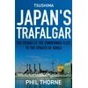 KNYGA Phil Thorne Tsushima: Japan's Trafalgar