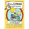 KNYGA Philip Ardagh Wrong End of the Stick: Stick and Fetch Investigate