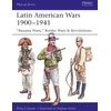 KNYGA Philip Jowett Latin American Wars 1900–1941