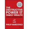 KNYGA Philip Marcovici Destructive Power of Family Wealth