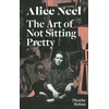 KNYGA Phoebe Hoban Alice Neel: The Art of Not Sitting Pretty