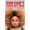 KNYGA Phoebe Robinson You Can't Touch My Hair