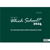 KNYGA Phoebe Whybray Which School? 2024: The authoritative guide to British independent schools