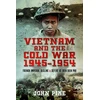 KNYGA Pike John Vietnam and the Cold War 1945-1954