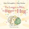KNYGA Polly Dunbar Longer the Wait, the Bigger the Hug
