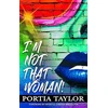 KNYGA Portia Taylor I'm Not That Woman