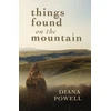 KNYGA POWELL Things Found on the Mountain