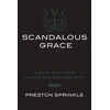 KNYGA Preston M Sprinkle Scandalous Grace Rev/E