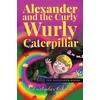 KNYGA QUIRK Alexander and the Skirtas garbanotiems plaukams Wurly Caterpillar