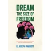 KNYGA R Joseph Parrott Dream the Size of Freedom