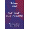 KNYGA R Solnit Call Them by Their True Names