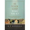 KNYGA R. T. Kendall Is Your God Too Nice?