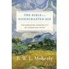 KNYGA R. W. L. Moberly Bible in a Disenchanted Age