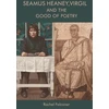 KNYGA Rachel Falconer Seamus Heaney, Virgil and the Good of Poetry