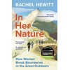 KNYGA Rachel Hewitt In Her Nature, How Women Break Boundaries in the Great Outdoors