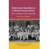 KNYGA Rachel Jean Baptiste Multiracial Identities in Colonial French Africa