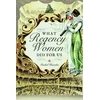 KNYGA Rachel Knowles What Regency Women Did For Us