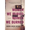 KNYGA Rachel Louise Snyder Women We Buried, Women We Burned