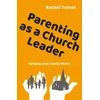 KNYGA Rachel Turner Parenting as a Church Leader