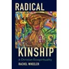 KNYGA Rachel Wheeler Radical Kinship
