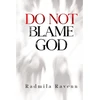 KNYGA Radmila Ravenn Do Not Blame God