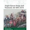 KNYGA Raffaele Damato Anglo-Saxon Kings and Warlords AD 400–1070