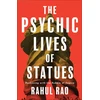 KNYGA Rahul Rao Psychic Lives of Statues