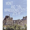 KNYGA Ralph Gleis Monet and the Impressionist Cityscape