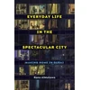 KNYGA Rana Almutawa Everyday Life in the Spectacular City