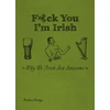 KNYGA Rashers Tierney F*ck You, I'm Irish