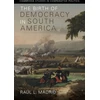 KNYGA Raul L Madrid Birth of Democracy in South America