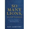 KNYGA Ray Comfort So Many Lions, So Few Daniels – Living without Compromise in a World in Need of Truth