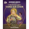 KNYGA Raymond Arroyo Unexpected Light of Thomas Alva Edison