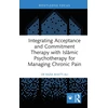 KNYGA Razia Bhatti Ali Integrating Acceptance and Commitment Therapy with Islamic Psychotherapy for Managing Chronic Pain