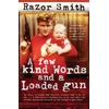 KNYGA Razor Smith Few Kind Words and a Loaded Gun