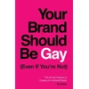 KNYGA Re Perez Your Brand Should Be Gay (Even If You're Not)