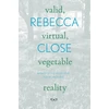 KNYGA Rebecca Close Valid, Virtual, Vegetable Reality