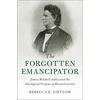 KNYGA Rebecca E Zietlow Forgotten Emancipator