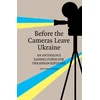 KNYGA Rebecca Graham Before the Cameras Leave Ukraine: