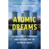 KNYGA Rebecca Tuhus Dubrow Atomic Dreams