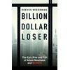 KNYGA Reeves Wiedeman Billion Dollar Loser: The Epic Rise and Fall of WeWork