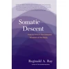 KNYGA Reginald A Ray Somatic Descent