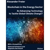 KNYGA Reimund Schwarze Blockchain in the Energy Sector: An Advancing Technology to Tackle Global Climate Change?