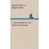 KNYGA Restif De La Bretonne L'Anti-Justine ou, Les Delices de l'amour