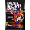 KNYGA Rex Bashford Hitler s Shattered Dreams of Empire