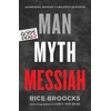 KNYGA Rice Broocks Man, Myth, Messiah