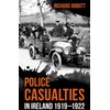 KNYGA Richard Abbott Police Casualties in Ireland 1919–1922